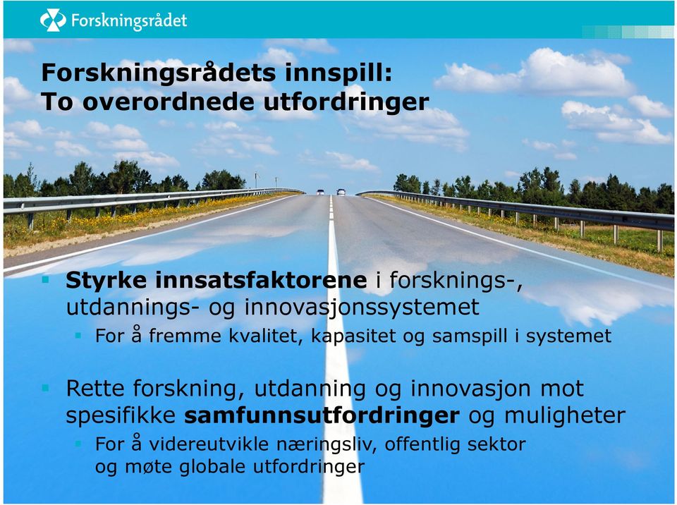 samspill i systemet Rette forskning, utdanning og innovasjon mot spesifikke