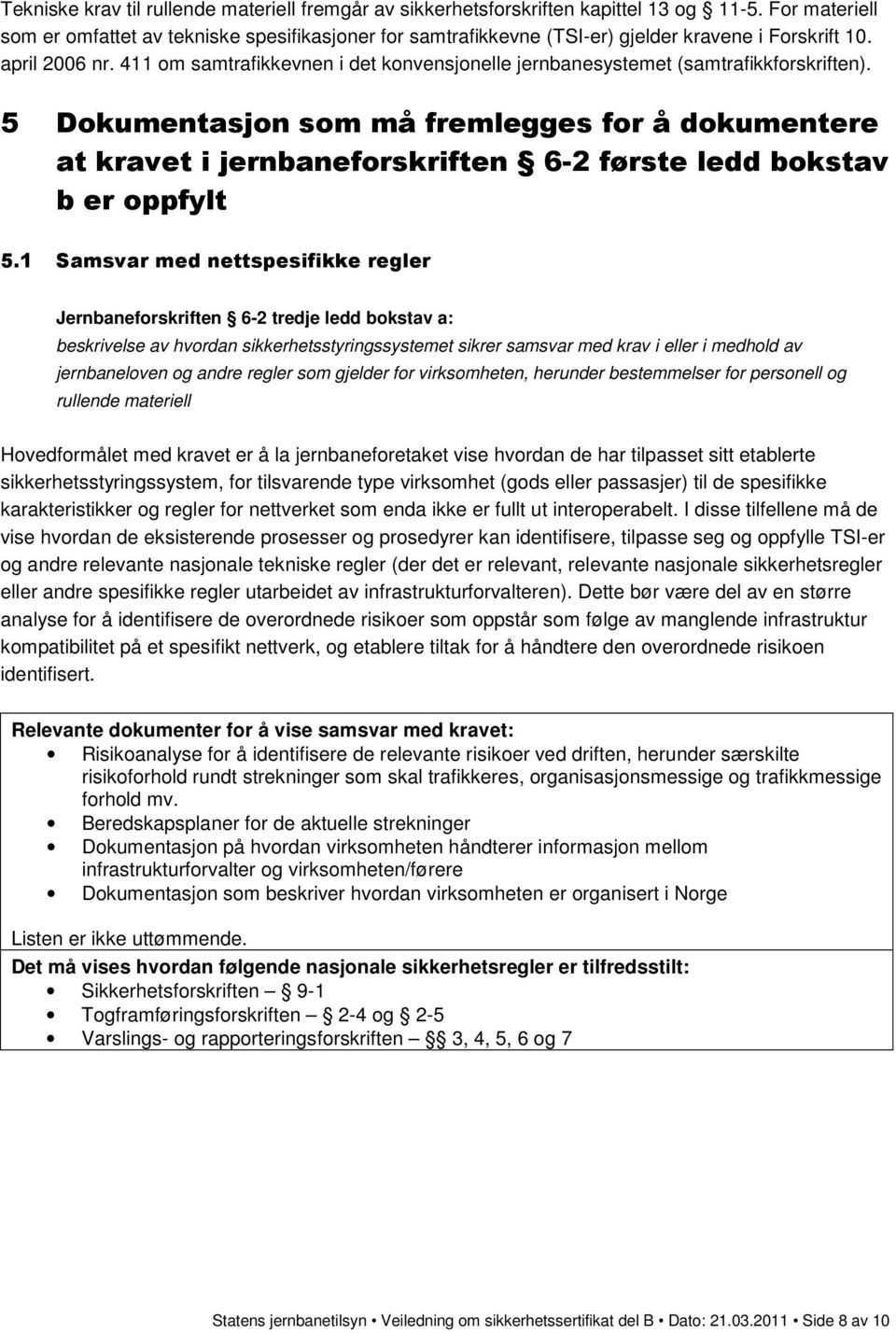 411 om samtrafikkevnen i det konvensjonelle jernbanesystemet (samtrafikkforskriften).