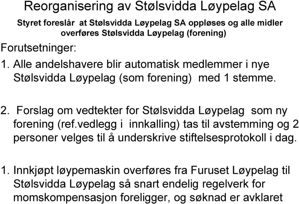 Forslag om vedtekter for Stølsvidda Løypelag som ny forening (ref.