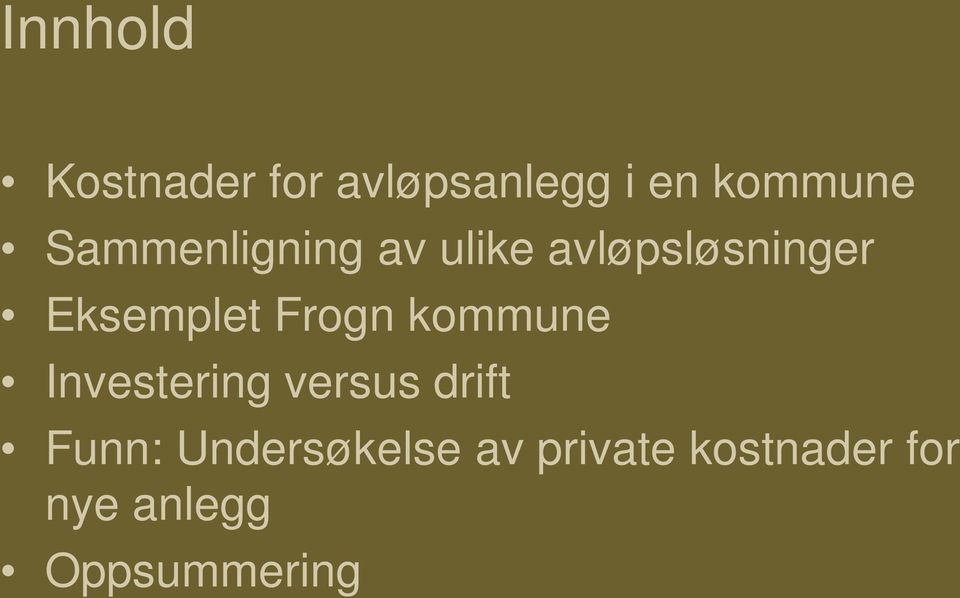 Frogn kommune Investering versus drift Funn: