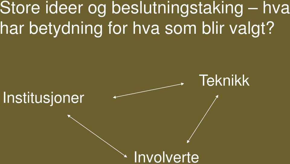 betydning for hva som blir