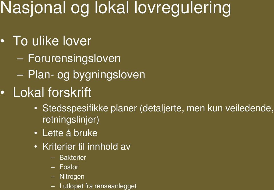 (detaljerte, men kun veiledende, retningslinjer) Lette å bruke