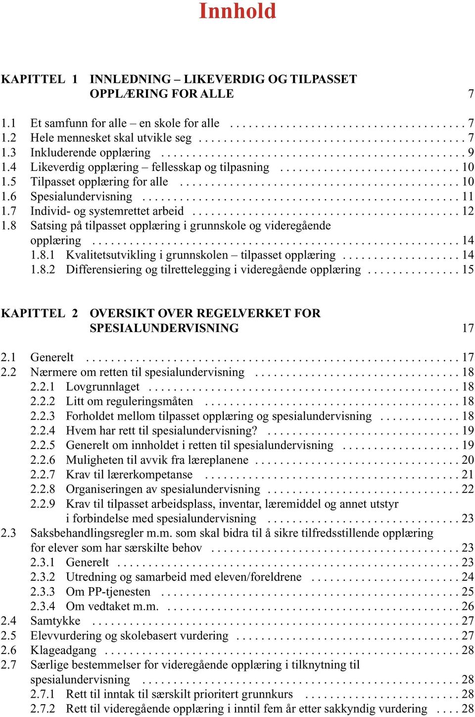 .................................................. 11 1.7 Individ- og systemrettet arbeid........................................... 12 1.