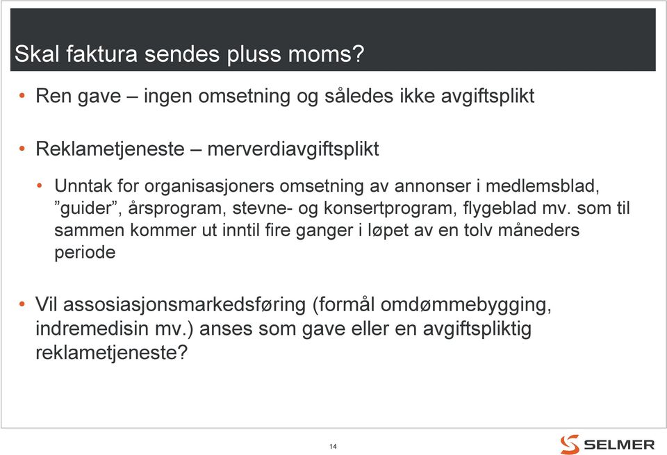 organisasjoners omsetning av annonser i medlemsblad, guider, årsprogram, stevne- og konsertprogram, flygeblad mv.