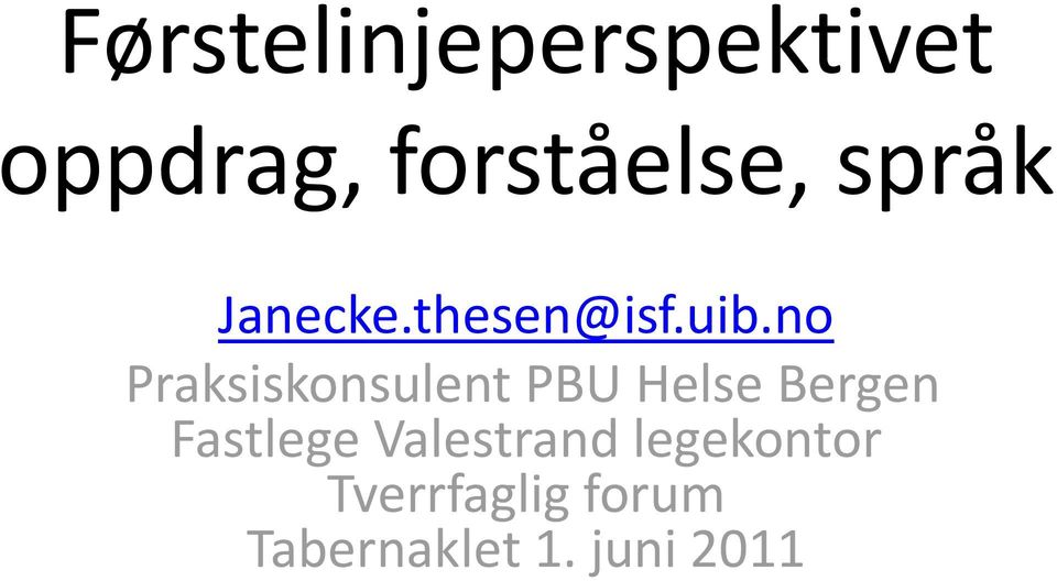 no Praksiskonsulent PBU Helse Bergen Fastlege