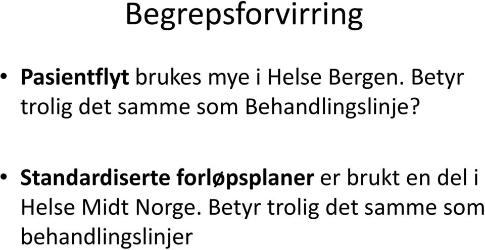 Standardiserte forløpsplaner er brukt en del i Helse