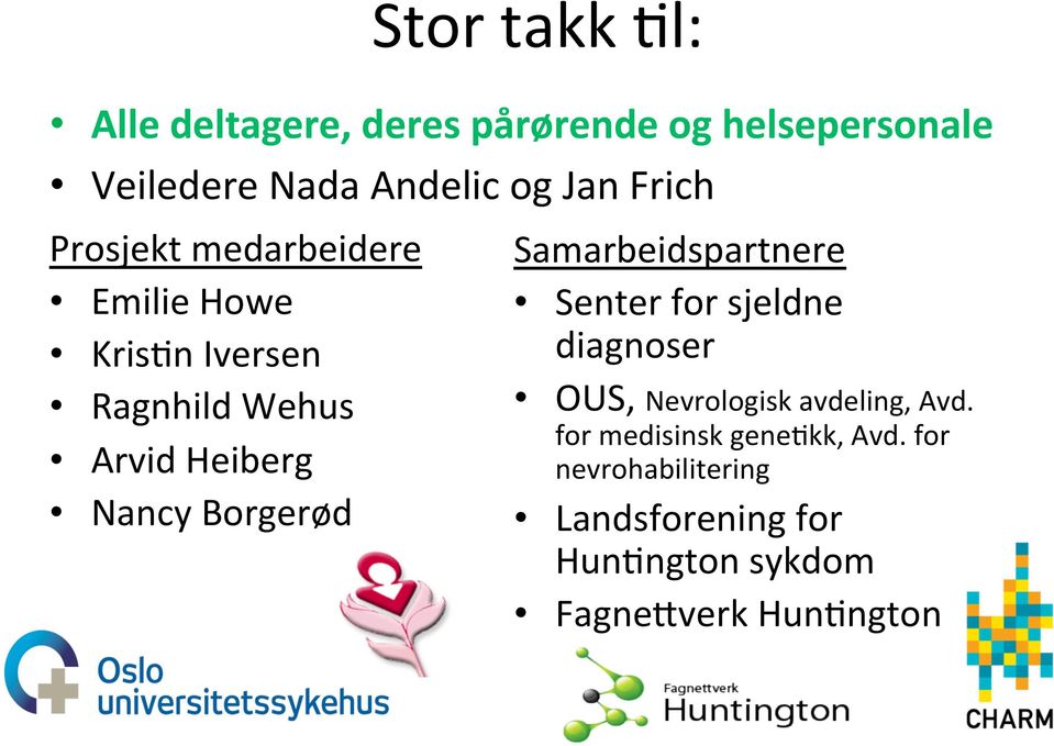 Borgerød Samarbeidspartnere Senter for sjeldne diagnoser OUS, Nevrologisk avdeling, Avd.