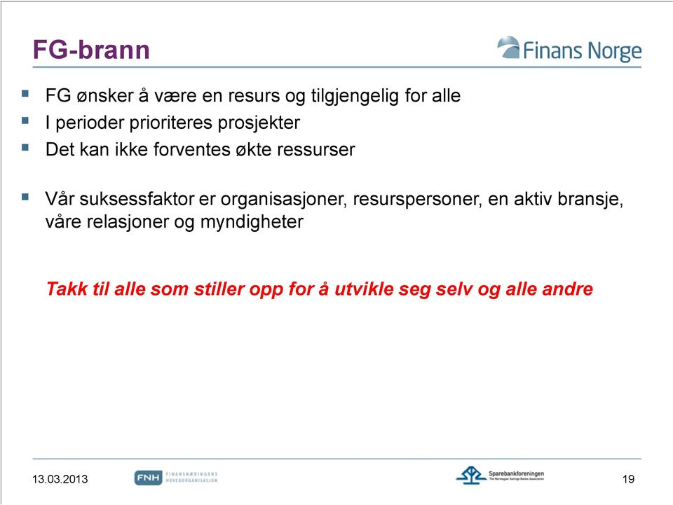 er organisasjoner, resurspersoner, en aktiv bransje, våre relasjoner og