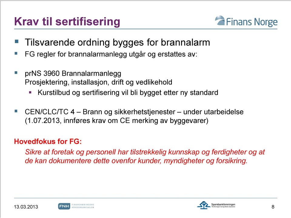 CEN/CLC/TC 4 Brann og sikkerhetstjenester under utarbeidelse (1.07.