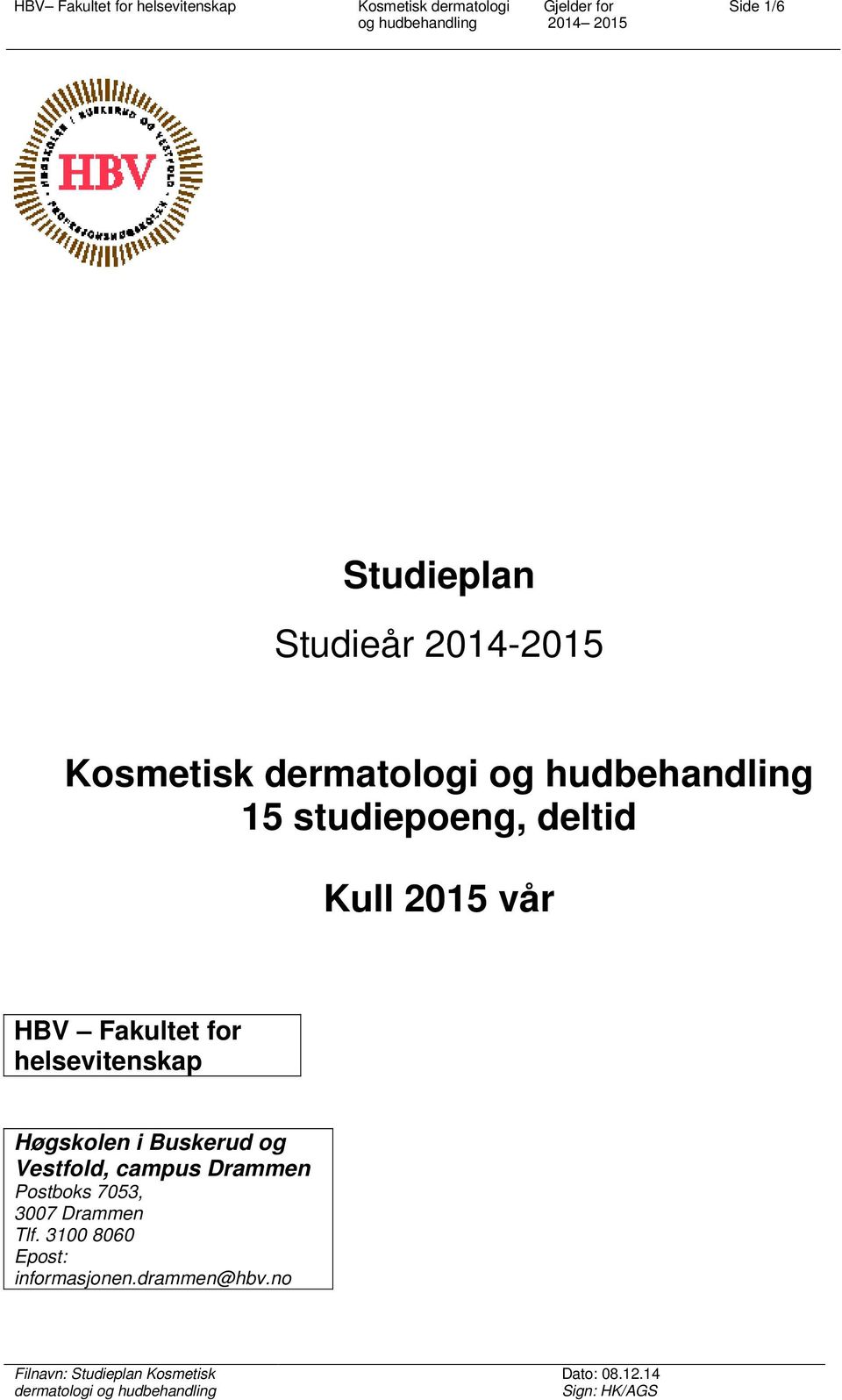 helsevitenskap Høgskolen i Buskerud og Vestfold, campus