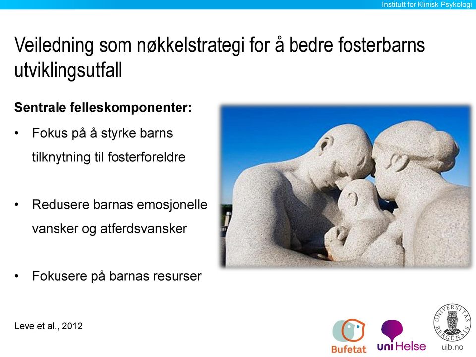 barns tilknytning til fosterforeldre Redusere barnas