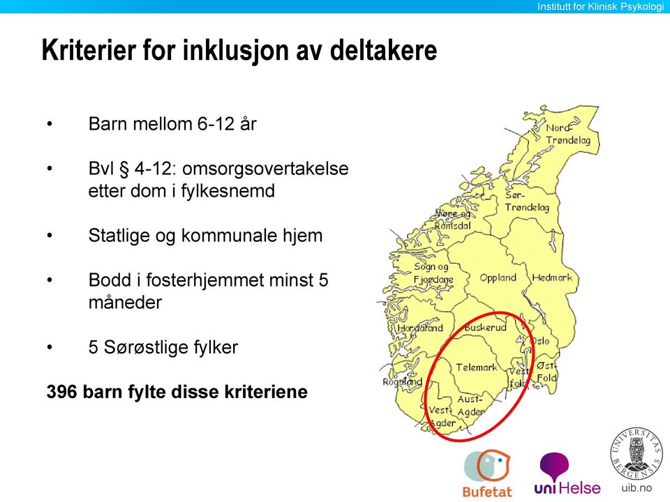 Statlige og kommunale hjem Bodd i fosterhjemmet minst 5