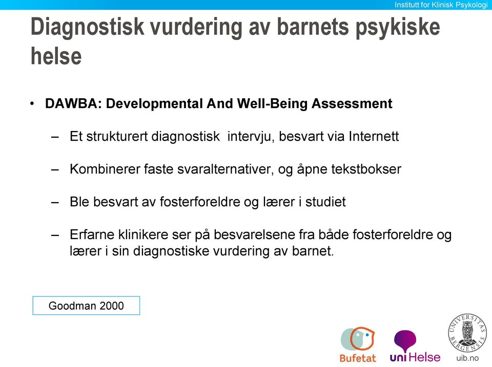 svaralternativer, og åpne tekstbokser Ble besvart av fosterforeldre og lærer i studiet Erfarne