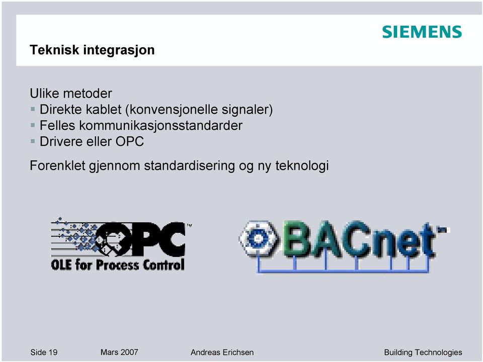 kommunikasjonsstandarder Drivere eller OPC Forenklet