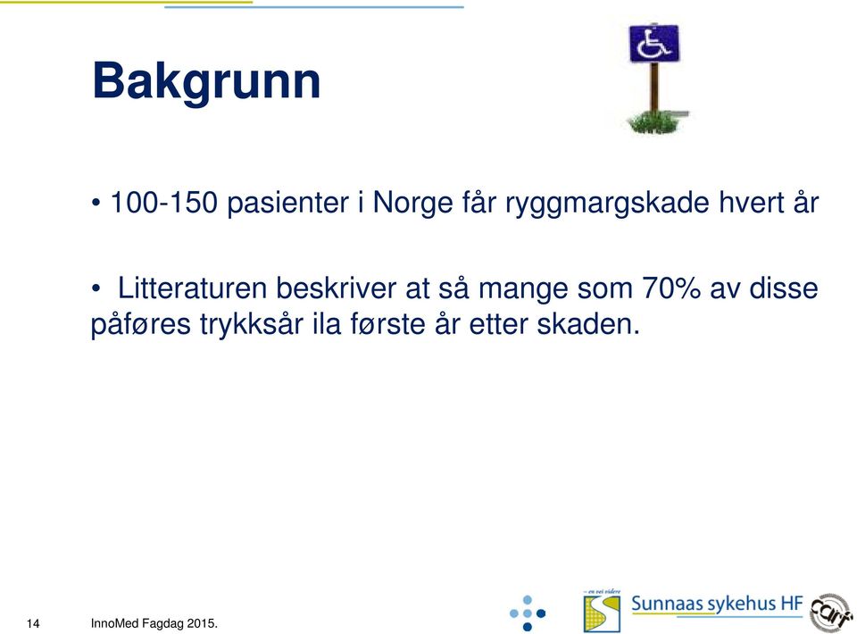 beskriver at så mange som 70% av disse