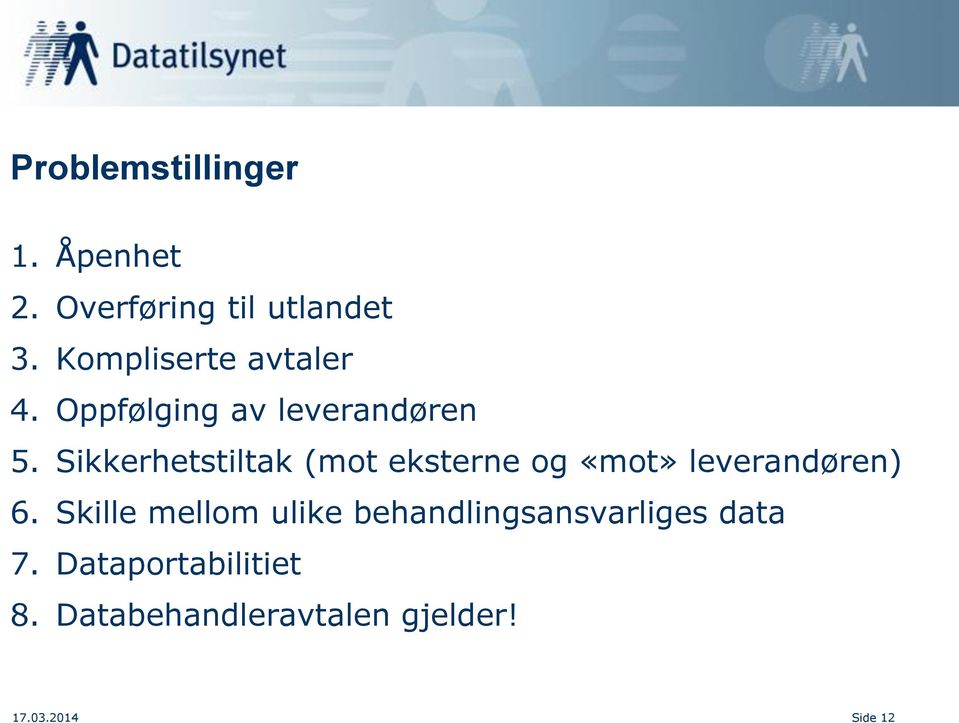 Sikkerhetstiltak (mot eksterne og «mot» leverandøren) 6.