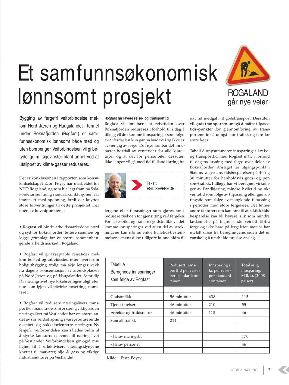 Det er konklusjonen i rapporten som konsulentselskapet Econ Pøyry har utarbeidet for NHO Rogaland, og som ble lagt fram på Solakonferansen tidlig i januar.