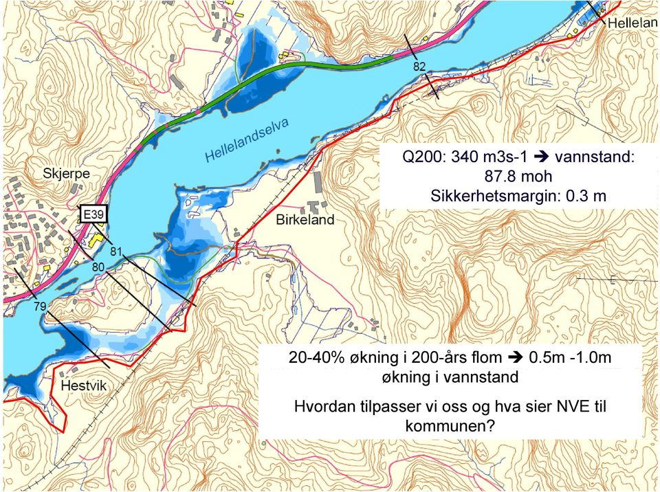 3 m 20-40% økning i 200-års flom 0.5m -1.