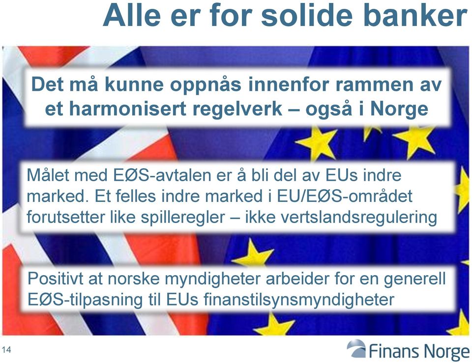 Et felles indre marked i EU/EØS-området forutsetter like spilleregler ikke