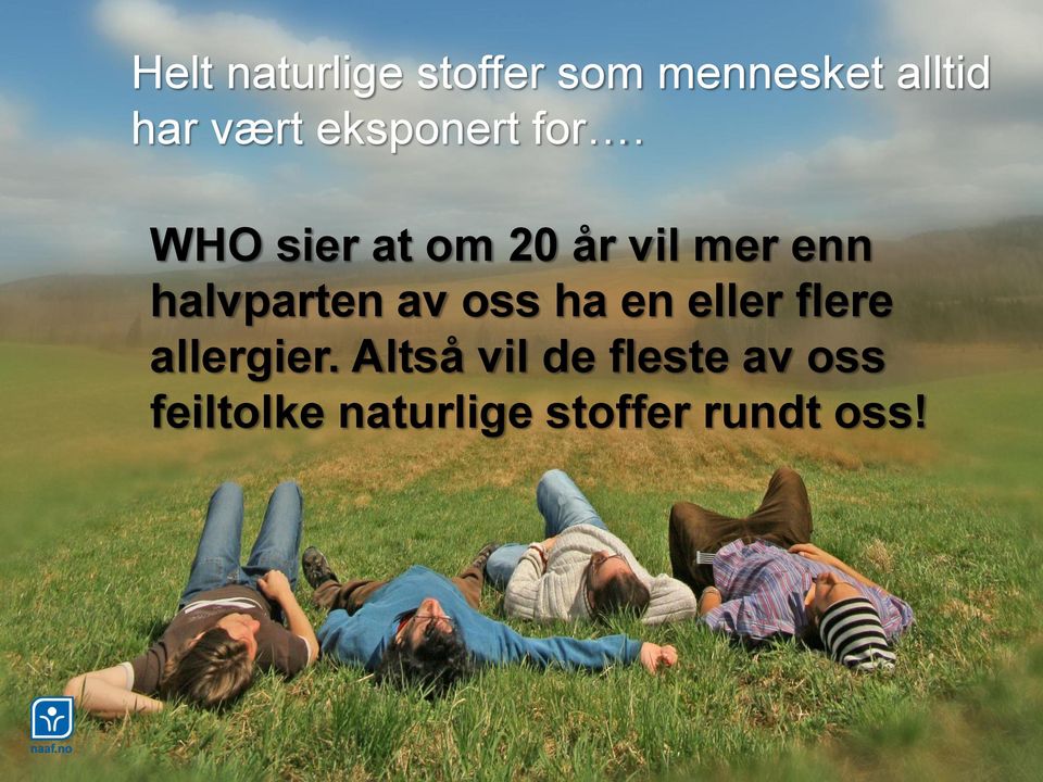 WHO sier at om 20 år vil mer enn halvparten av oss ha