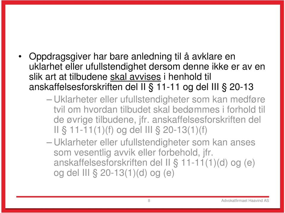 bedømmes i forhold til de øvrige tilbudene, jfr.