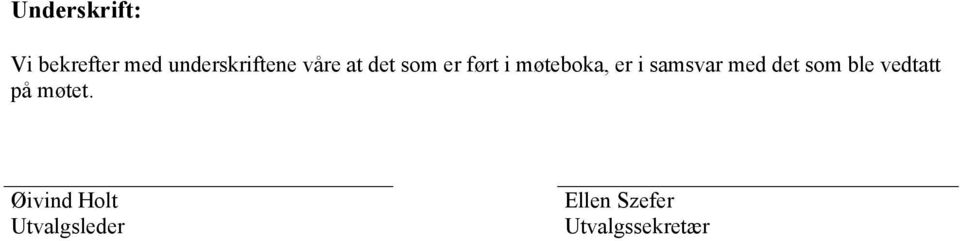 samsvar med det som ble vedtatt på møtet.