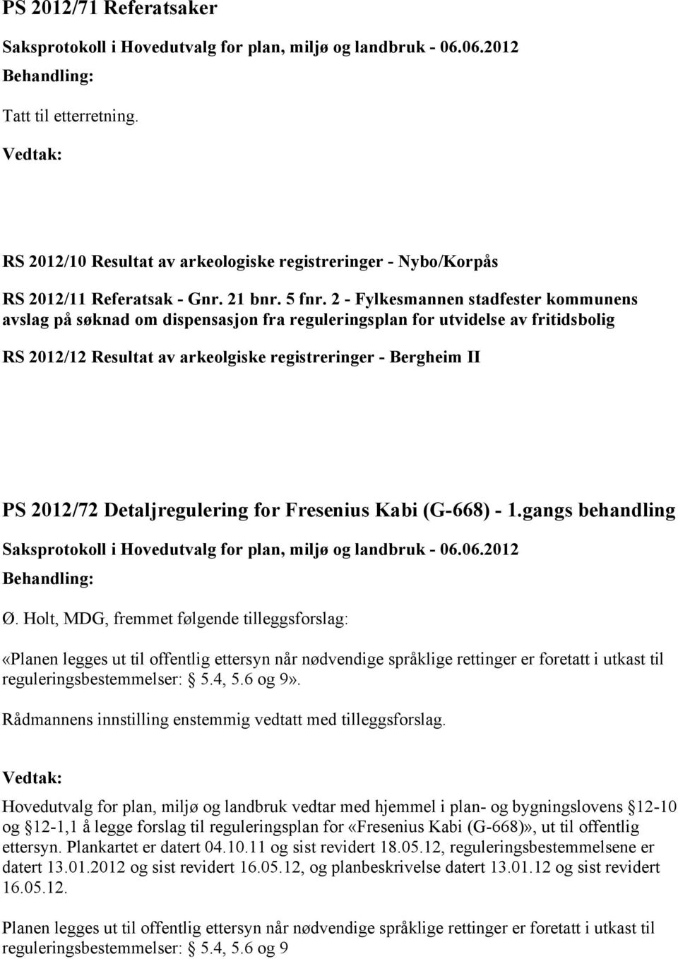 Detaljregulering for Fresenius Kabi (G-668) - 1.gangs behandling Ø.