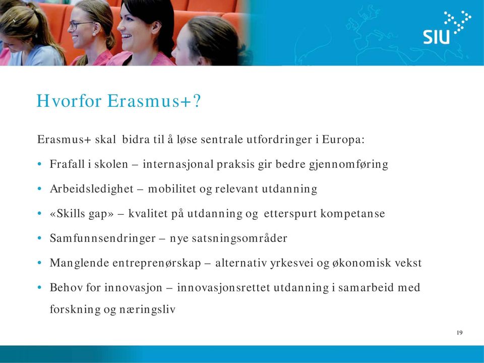 gjennomføring Arbeidsledighet mobilitet og relevant utdanning «Skills gap» kvalitet på utdanning og etterspurt