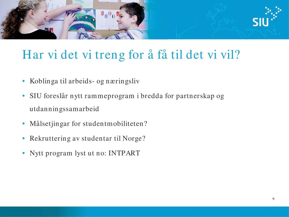 i bredda for partnerskap og utdanningssamarbeid Målsetjingar for