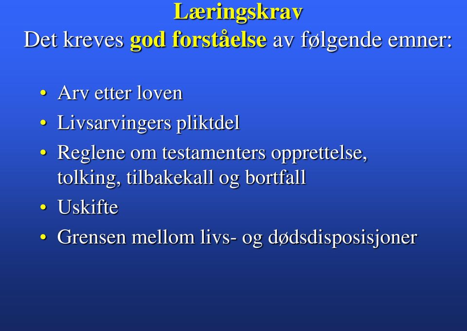 om testamenters opprettelse, tolking, tilbakekall og