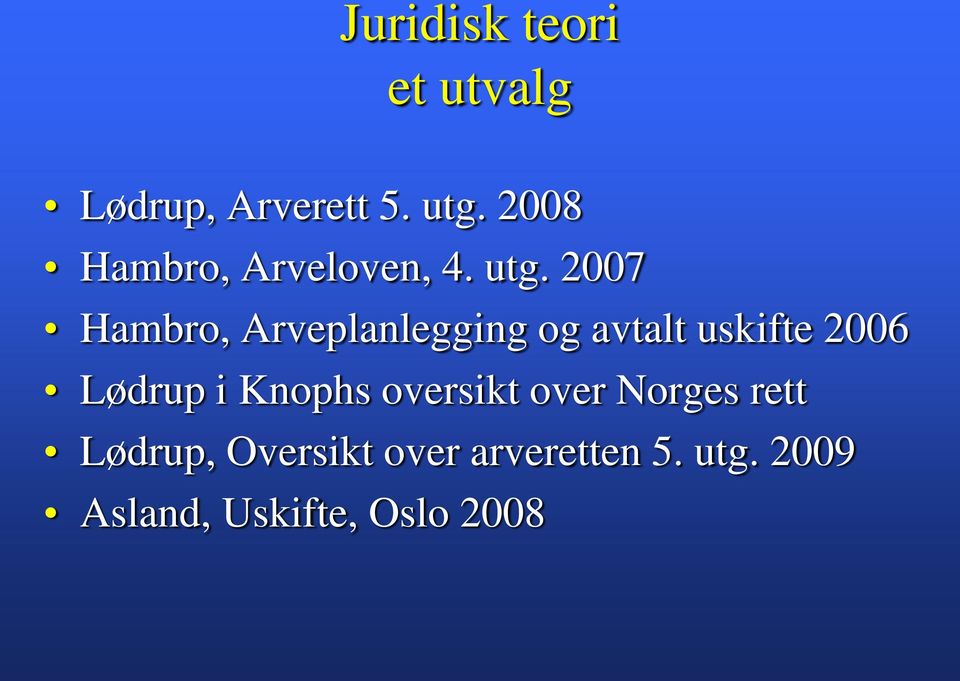 2007 Hambro, Arveplanlegging og avtalt uskifte 2006 Lødrup i