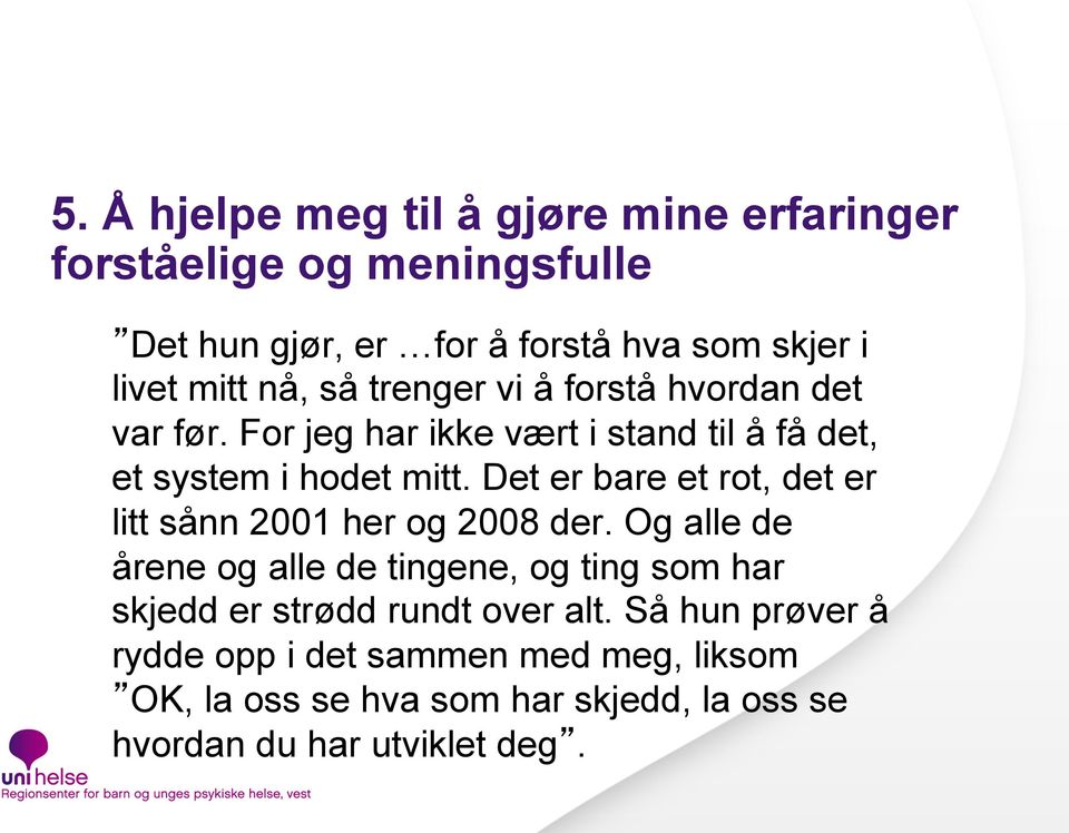 Det er bare et rot, det er litt sånn 2001 her og 2008 der.