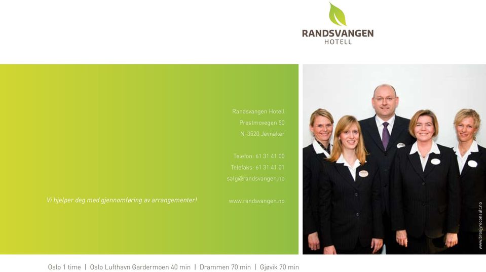 no Vi hjelper deg med gjennomføring av arrangementer! www.randsvangen.