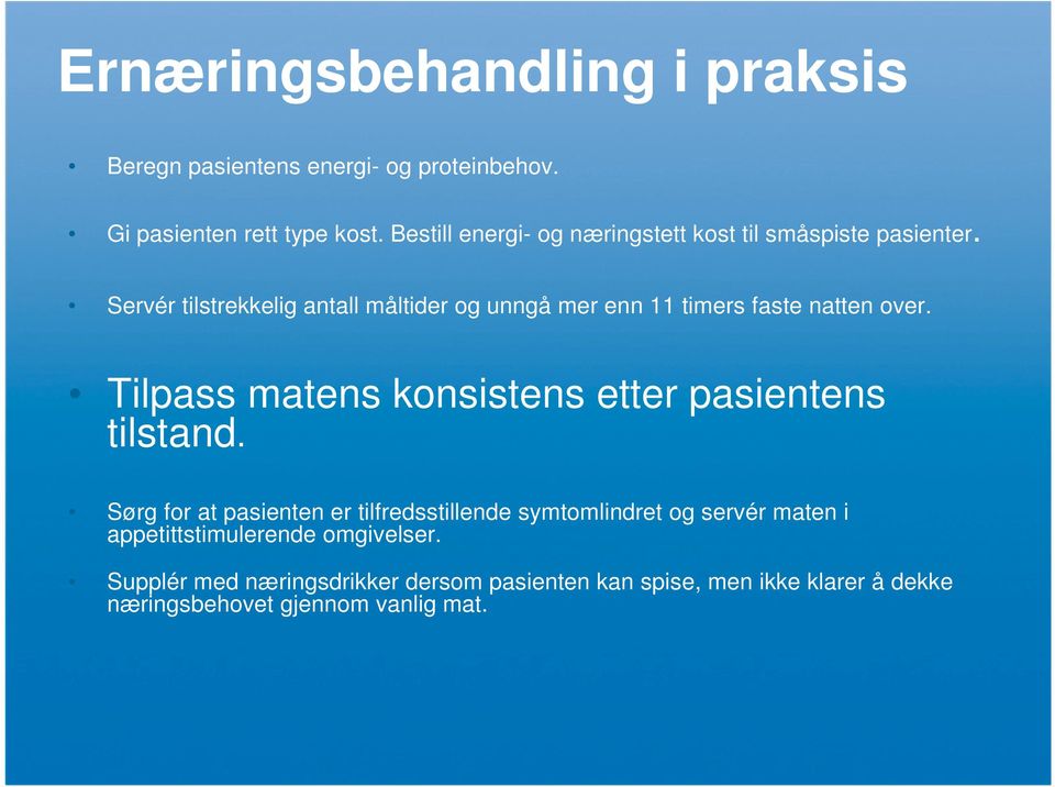 Servér tilstrekkelig antall måltider og unngå mer enn 11 timers faste natten over.