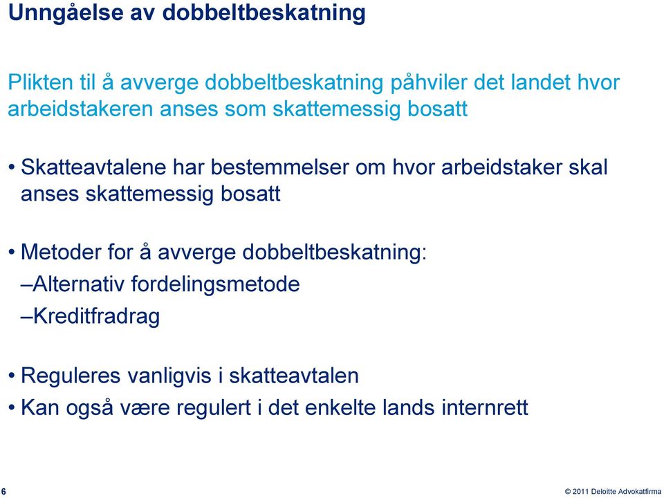 skal anses skattemessig bosatt Metoder for å avverge dobbeltbeskatning: Alternativ fordelingsmetode