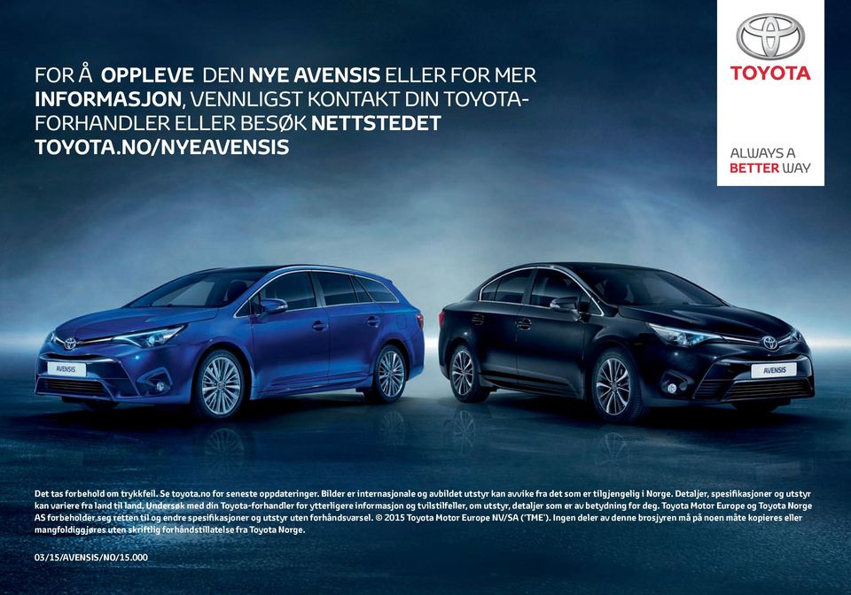 Undersøk med din Toyota-forhandler for ytterligere informasjon og tvilstilfeller, om utstyr, detaljer som er av betydning for deg.