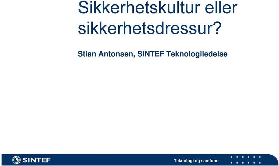 sikkerhetsdressur?