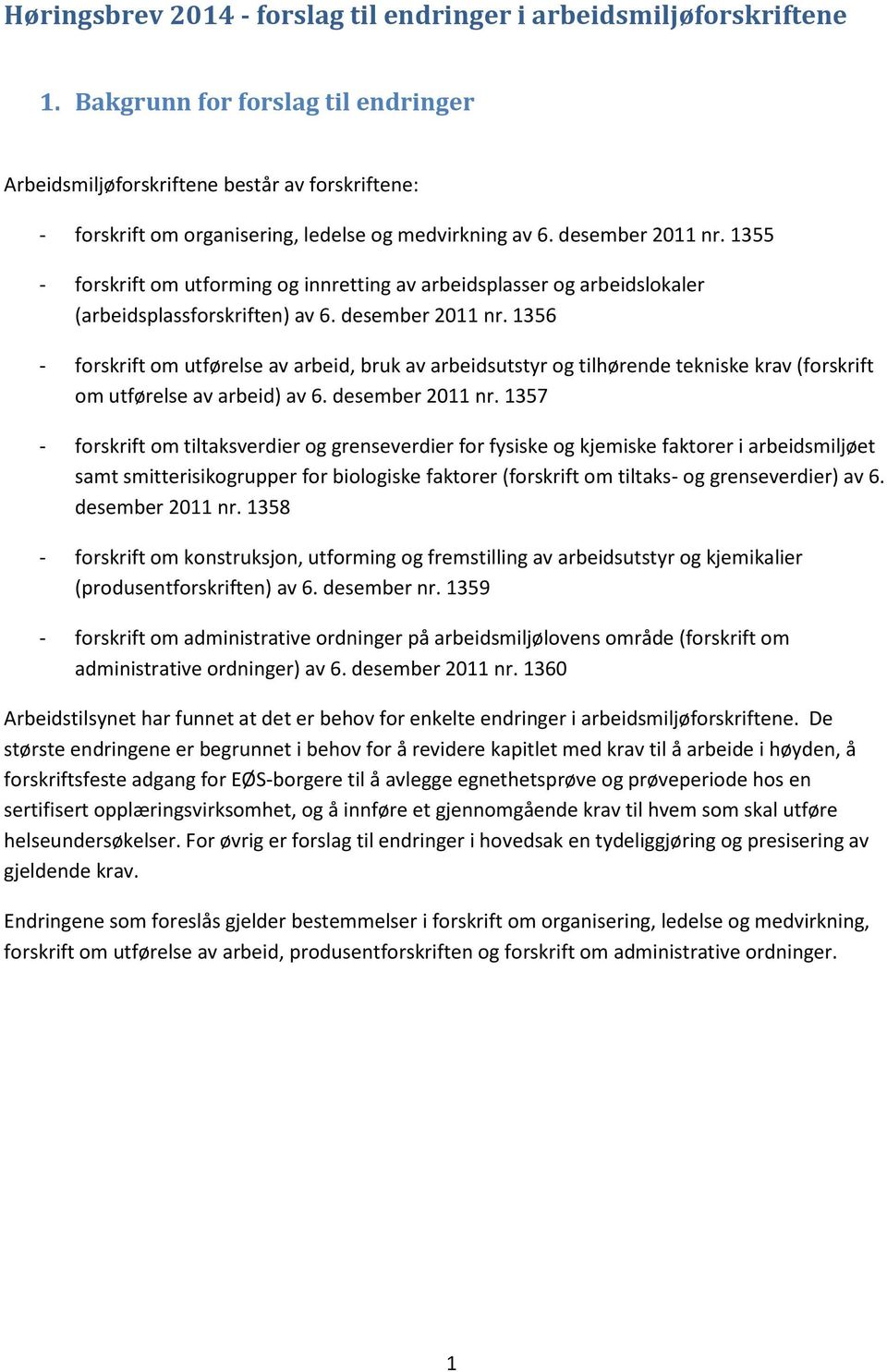 1355 - forskrift om utforming og innretting av arbeidsplasser og arbeidslokaler (arbeidsplassforskriften) av 6. desember 2011 nr.