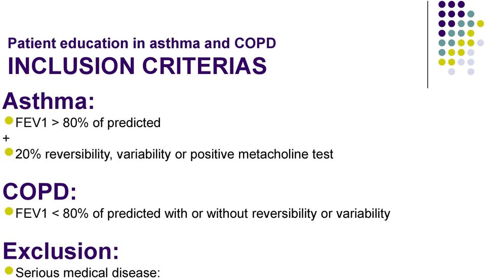 positive metacholine test COPD: nfev1 < 80% of predicted with or