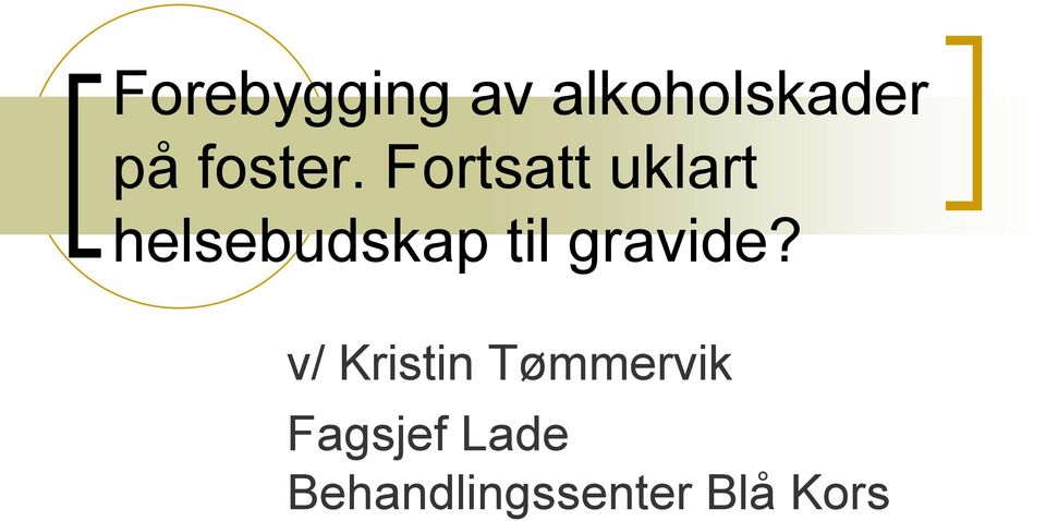 Fortsatt uklart helsebudskap til