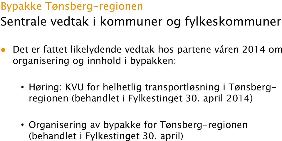 KVU for helhetlig transportløsning i Tønsbergregionen (behandlet i Fylkestinget 30.