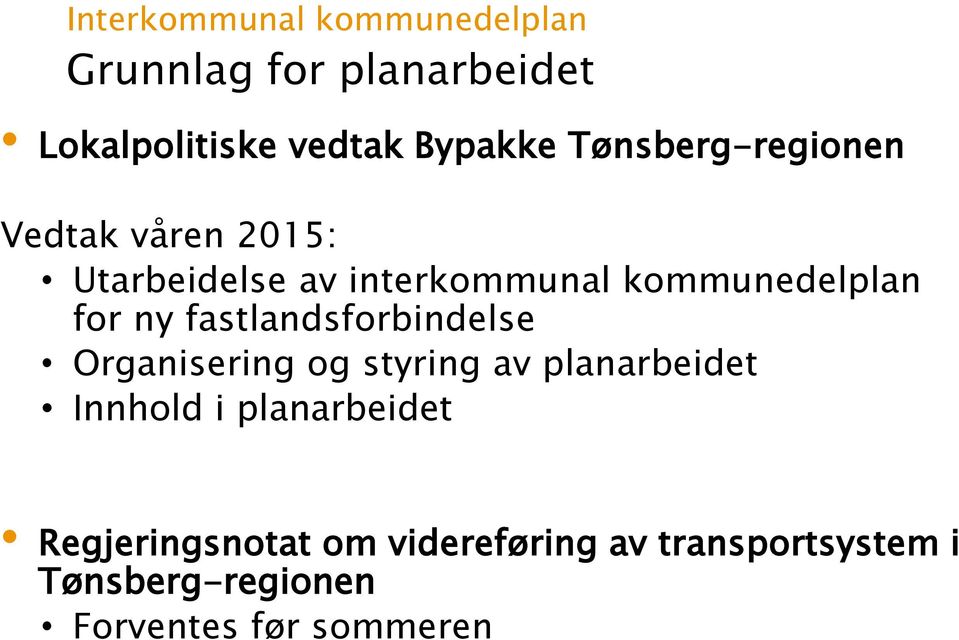 fastlandsforbindelse Organisering og styring av planarbeidet Innhold i planarbeidet