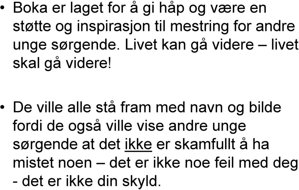 De ville alle stå fram med navn og bilde fordi de også ville vise andre unge