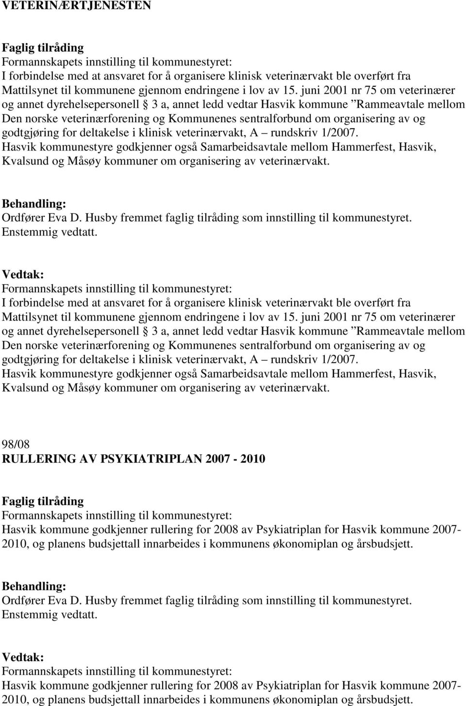 godtgjøring for deltakelse i klinisk veterinærvakt, A rundskriv 1/2007.