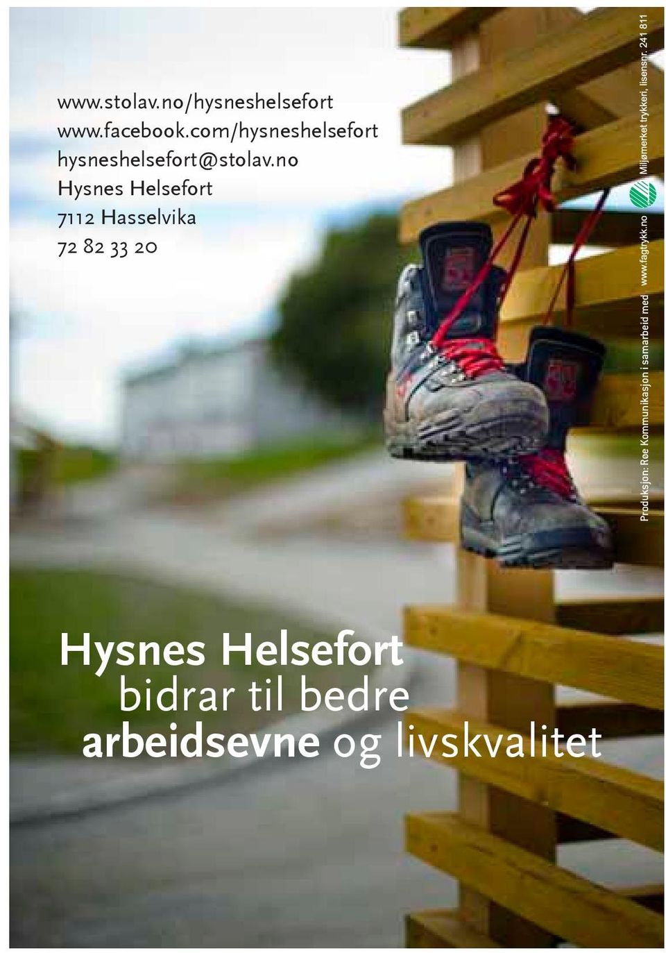 no Hysnes Helsefort 7112 Hasselvika 72 82 33 20 Produksjon: