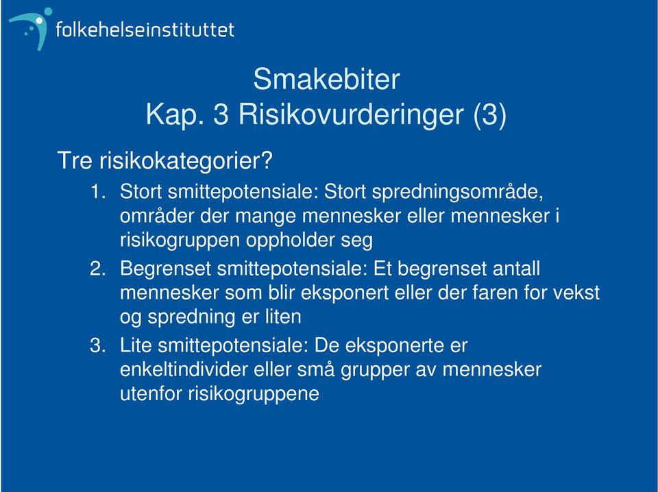 risikogruppen oppholder seg 2.