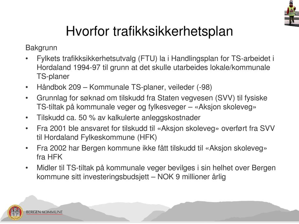 skoleveg» Tilskudd ca.