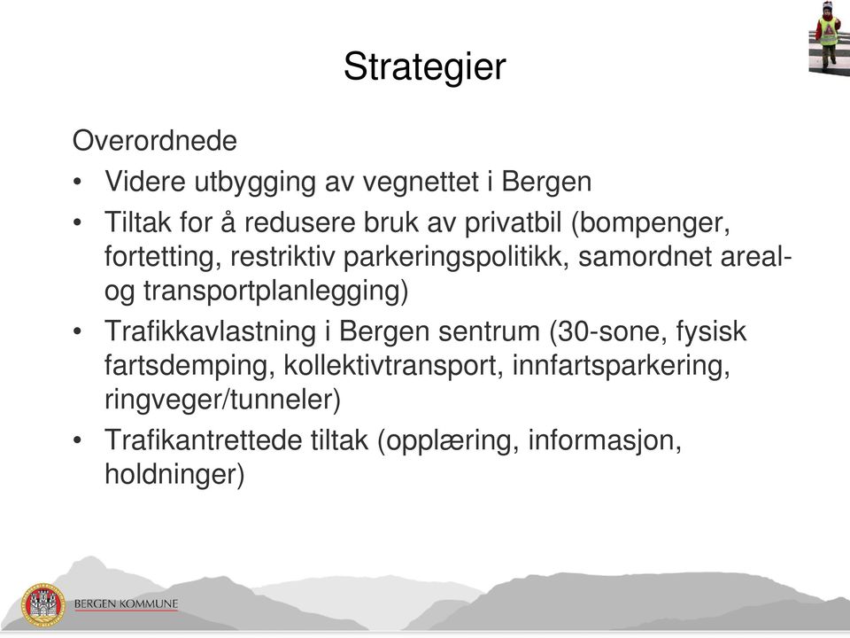 transportplanlegging) Trafikkavlastning i Bergen sentrum (30-sone, fysisk fartsdemping,