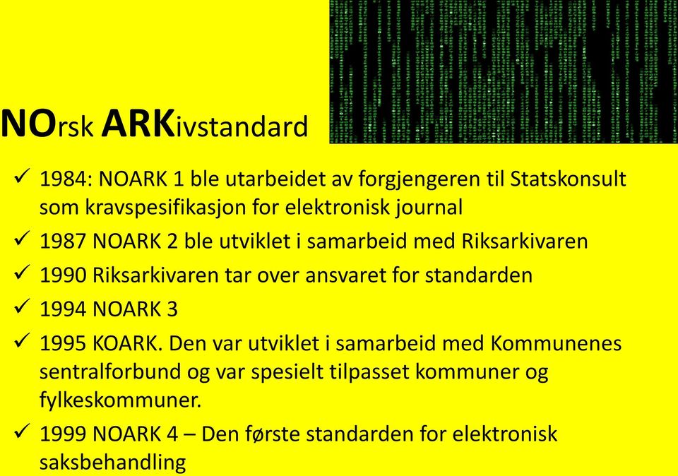 ansvaret for standarden 1994 NOARK 3 1995 KOARK.