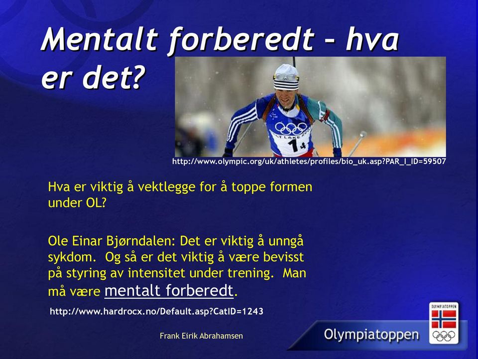 Ole Einar Bjørndalen: Det er viktig å unngå sykdom.